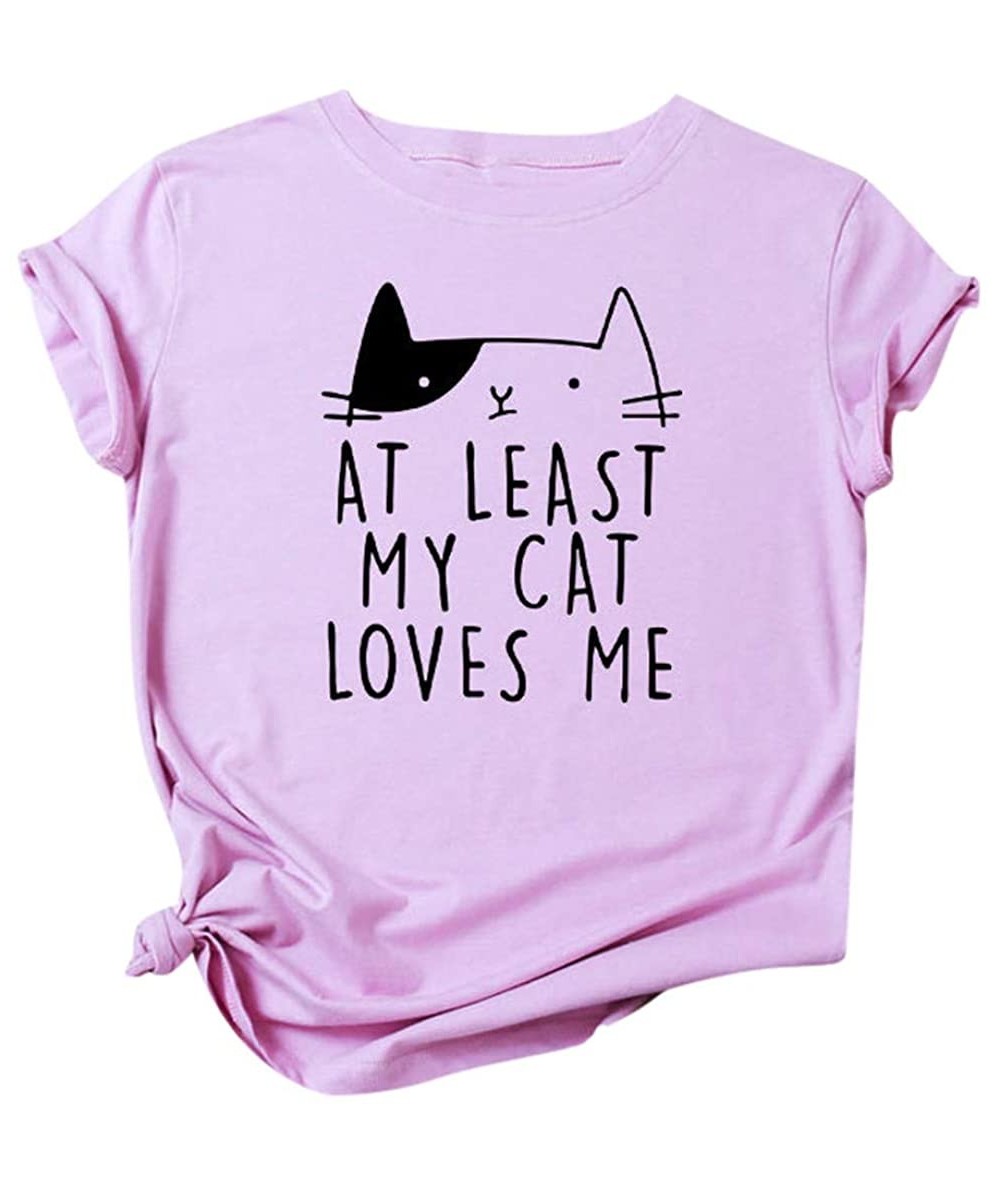 Rash Guards at Least My Cat Loves Me Letter Printed Short Sleeve Shirts for Women Casual O-Neck Summer Tops T-Shirt - Za-pink...